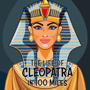 Life of Cleopatra 100 Miles (CP)